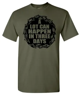 A Lot Can Happen In Three Days - Military Green Short Sleeve Tee